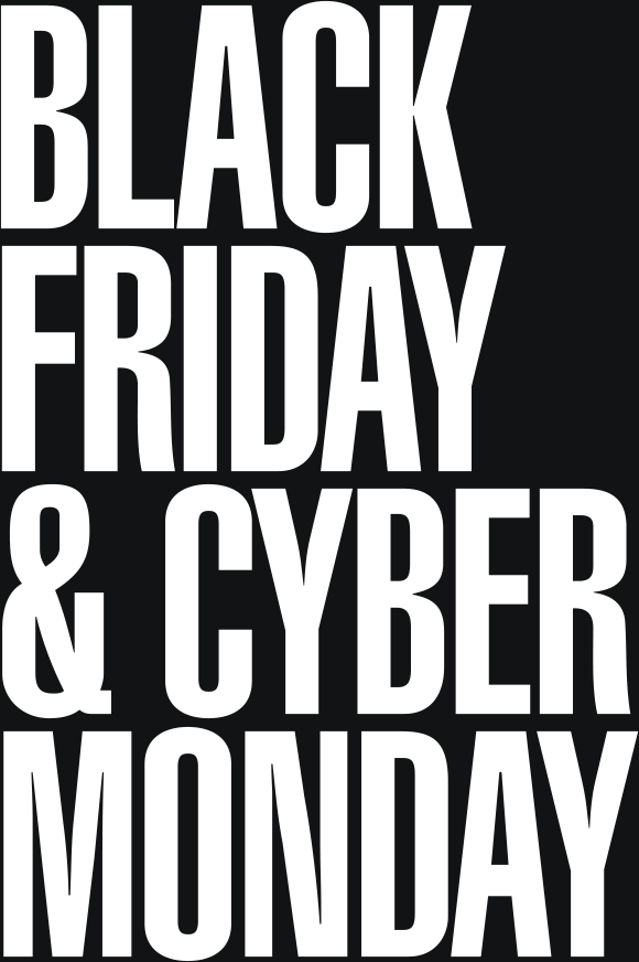Black Friday & Cyber Monday