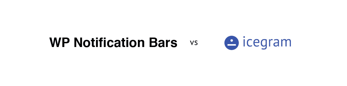 WP Notification Bars vs Icegram