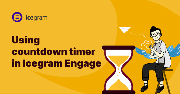 Using countdown timer in Icegram Engage
