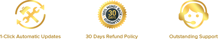 1 Click Automatic Updates, 30 Days Refund Policy, Outstanding Support