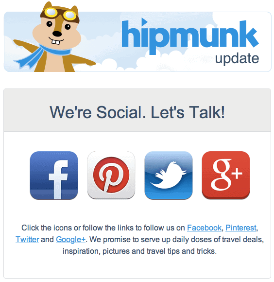 Hipmunk sends one email only with the invitation to follow them on social media