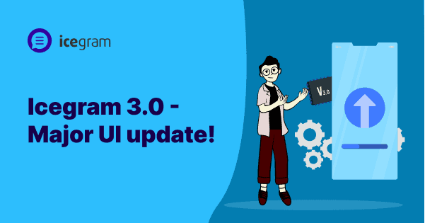 Icegram 3.0 - Major UI update