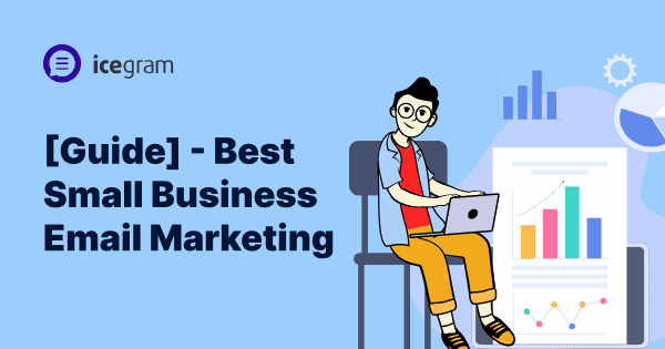 Best Small Business Email Marketing Guide
