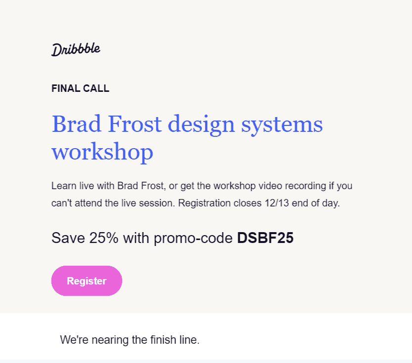 dribble deadline newsletter examples to create scarcity in email marketing