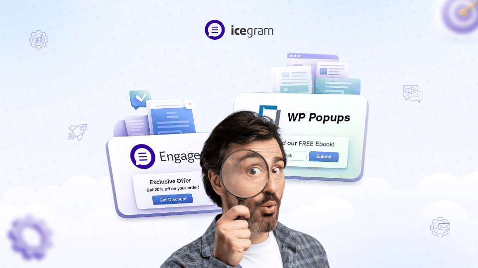 Icegram Engage vs. WP Popups